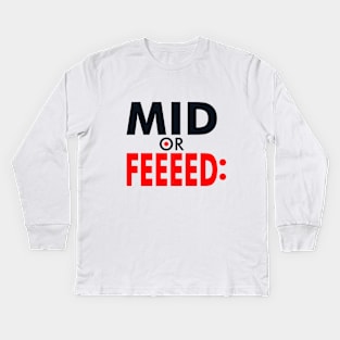 Mid or feed Kids Long Sleeve T-Shirt